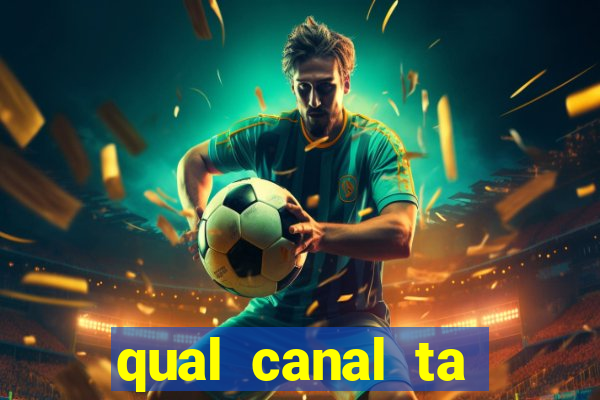 qual canal ta passando o jogo do inter